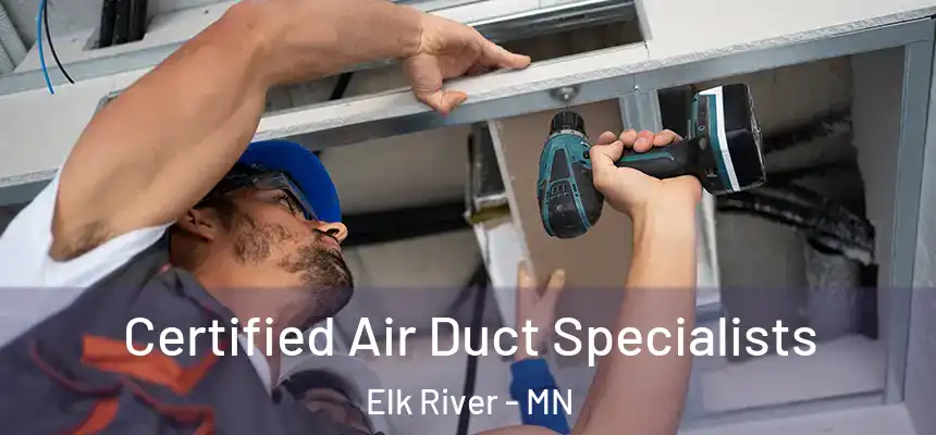  Certified Air Duct Specialists Elk River - MN