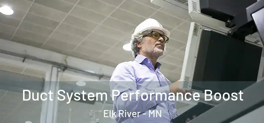  Duct System Performance Boost Elk River - MN