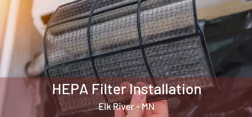  HEPA Filter Installation Elk River - MN