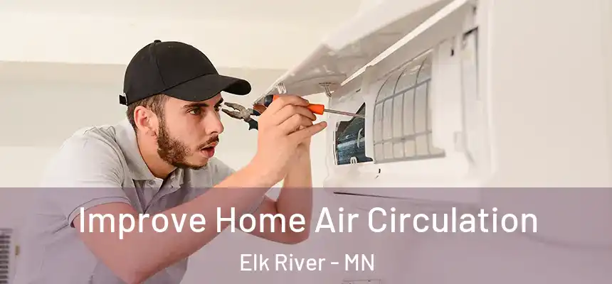 Improve Home Air Circulation Elk River - MN