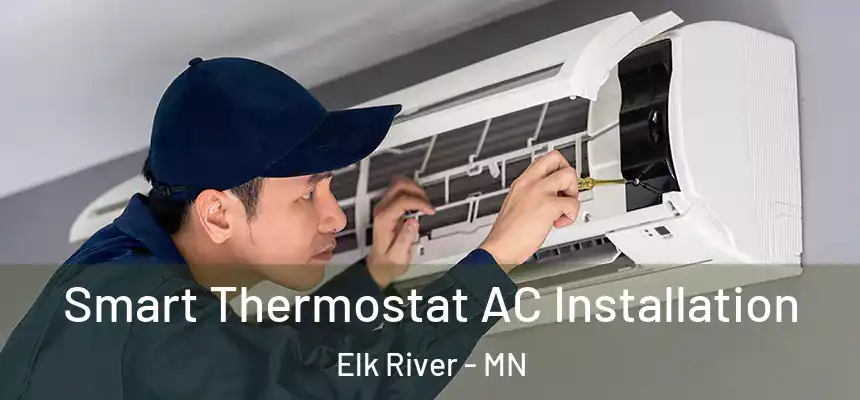  Smart Thermostat AC Installation Elk River - MN